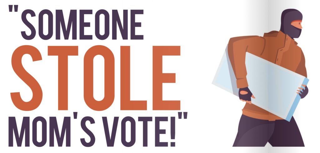 Someone Stole Mom’s Vote